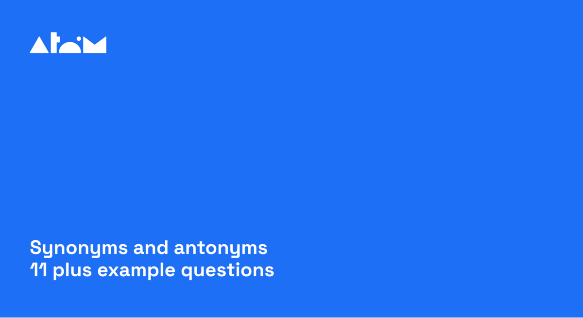 synonyms and antonyms 11 plus example questions